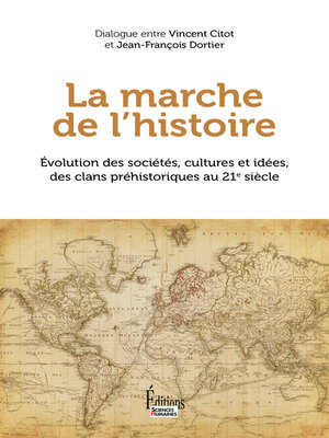 cover image of La marche de l'Histoire--Evolution des sociétés, cultures et idées, des clans préhistoriques au 21e